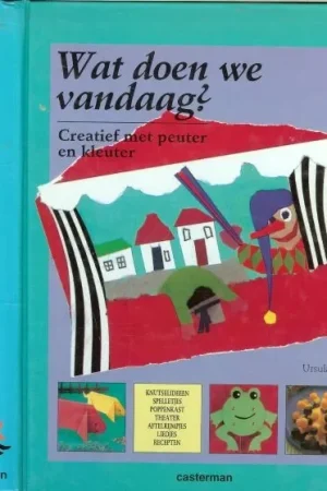 Wat doen we vandaag? Creatief met Peuter en Kleuter Barff, Ursula Nederlandse vertaling Miek Jans Beperkt Aanbod