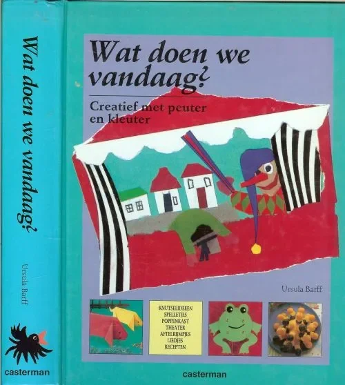 Wat doen we vandaag? Creatief met Peuter en Kleuter Barff, Ursula Nederlandse vertaling Miek Jans Beperkt Aanbod