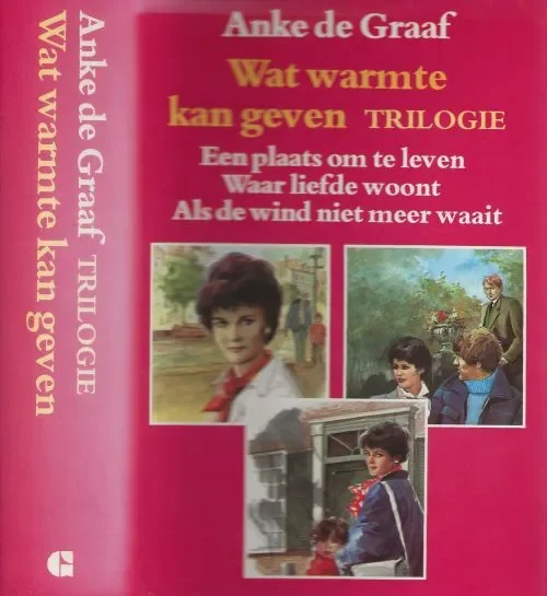 Superprijs Wat warmte kan Geven Trilogie: Een plaats om te leven- Waar liefde woont- Als de wind niet meer waaitGraaf, Anke. de Omslagillustratie Reint de Jonge