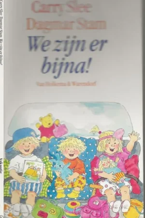 We zijn er bijna ! Carry Slee, Omslagtekeningen Dagmar Stam en Omslagontwerp Toine Post Gratis Verzending