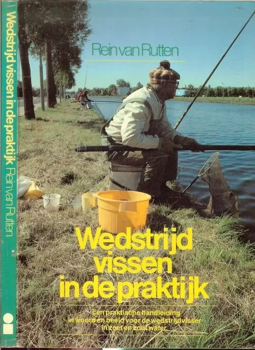 Rechtstreeks Van De Fabrikant Wedstrijdvissen in de Praktijk Rutten van Rein met fotos van Rein van Rutten en met .tekst .van . Heran Hengelsport