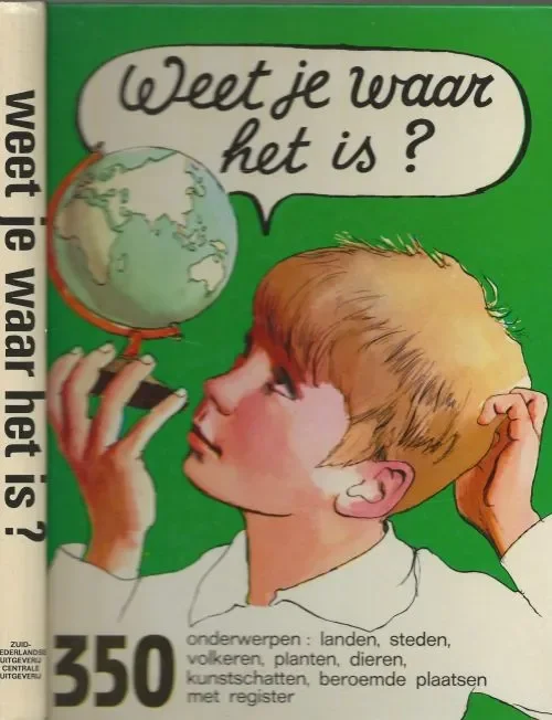 Weet je waar het is Simonne en Georges Monlaü – Vertaling J.A. Meijer Illustraties van Philippe Daurier en Jacques Poirier Fabrieksprijs