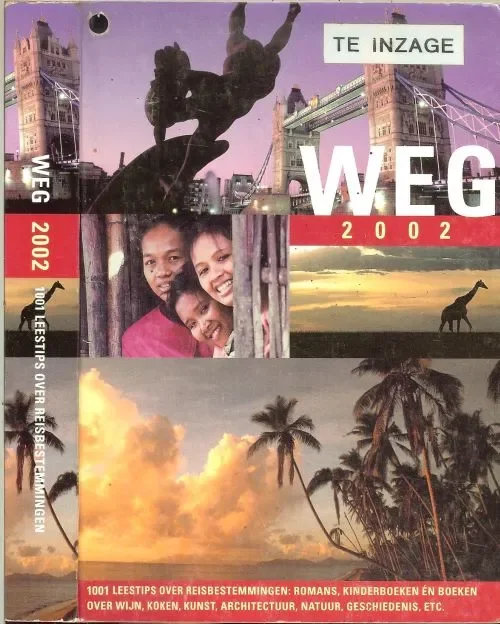 Alleen Vandaag Weg 2002.1001 leestips over reisbestemmingen: romans, kinderboeken en boeken over wijn, koken, architectuur, natuur Geschiedenis enz.