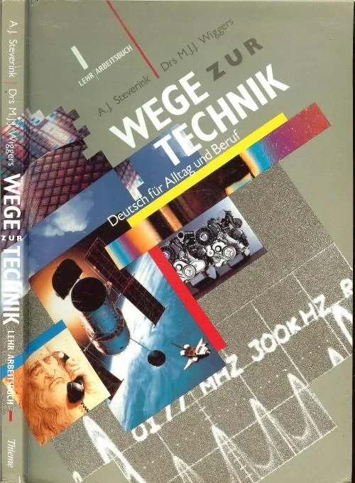 Wege zur technik 1 leer-Arbeitsbuch Steverink A.J. en Drs M.J.J. Wiggers Omslagfotografie Lia van den Hooven en Bert Andree Uitverkoop
