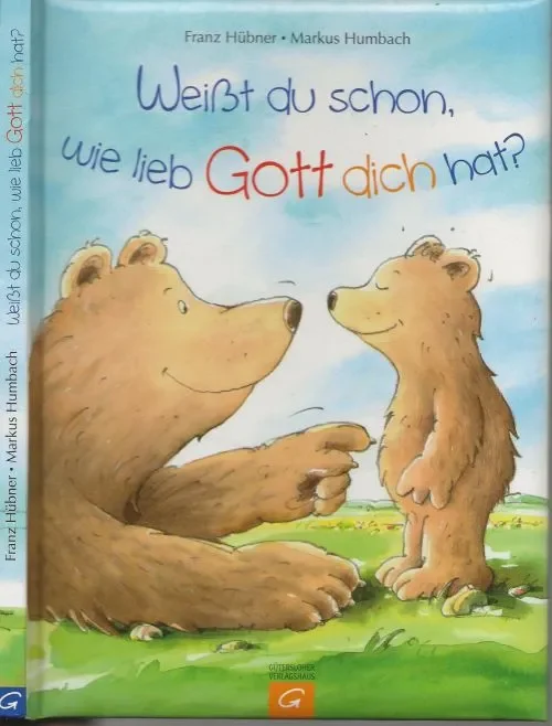 Weißt du schon, wie lieb Gott dich hat ? Hübner, Franz mit illustrationen von Markus Humbach Beperkte Voorraad