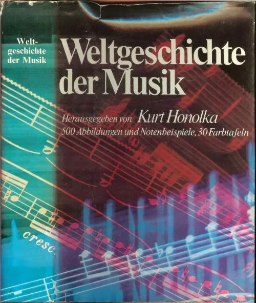 Laatste Versie Weltgeschichte der Musik. (500 Abbildungen und Notenbeispiele, 30 Farbtafeln)