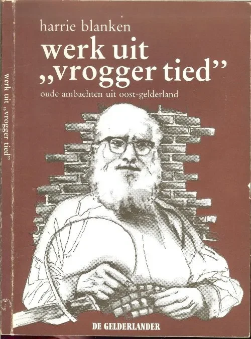 Betaalbaar werk uit ,, VROGGER TIED ,, oude ambachten uit oostgelderland * siemens Jo ..Staphorster stipwerk * steenbakker…jan kamp * zeis haren…willem kobus * klompenmaker…hendrik te kortschot * *schrijnwerker…herman te lintelo * speelman…aorend jan