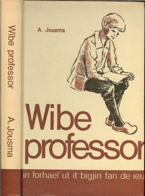 Actieprijs Wibe professor A Jousma Untwerp omslach Frits Klein1e Druk ( In forhael ut it bigjin fan de Ieu)