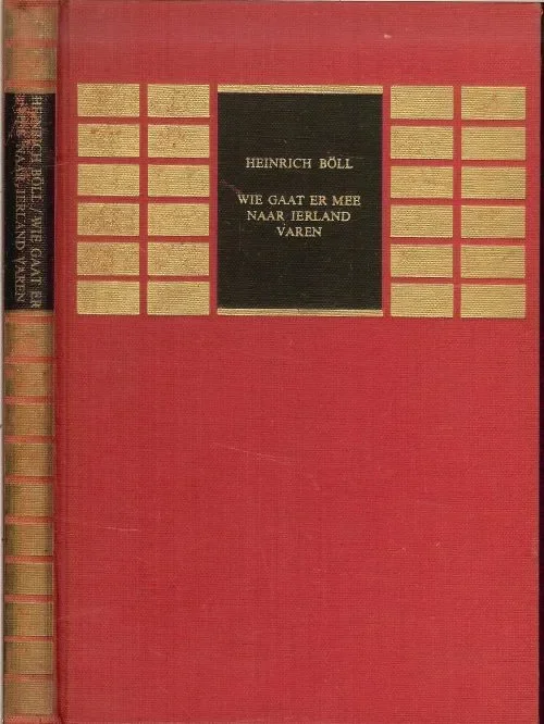 Fabrieksprijs Wie gaat er mee naar Ierland varen? Heinrich Böll Vertaald door J.W.F. Werumeus Buning