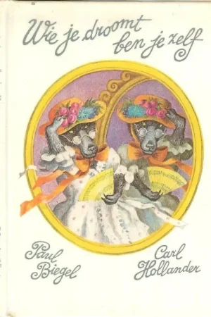 Wie je droomt ben je zelf Biegel, Paul .. Met tekeningen van Carl Hollander. Flitsaanbieding