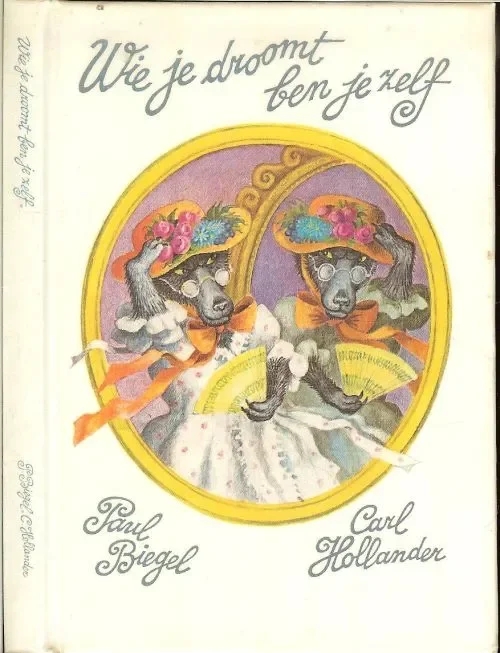 Wie je droomt ben je zelf Biegel, Paul .. Met tekeningen van Carl Hollander. Flitsaanbieding
