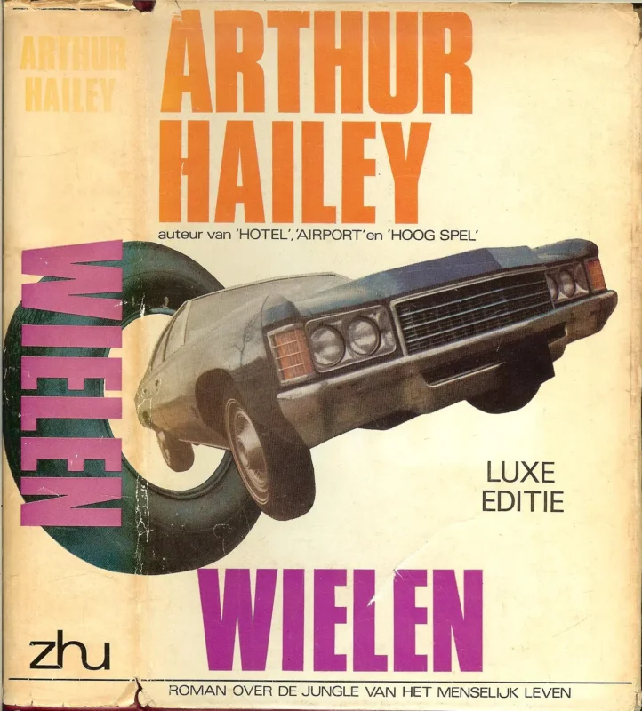 Wielen. Arthur Hailey de Vertaling is van Johan van Wijk Bandontwerp Charles Burki Flitsaanbieding