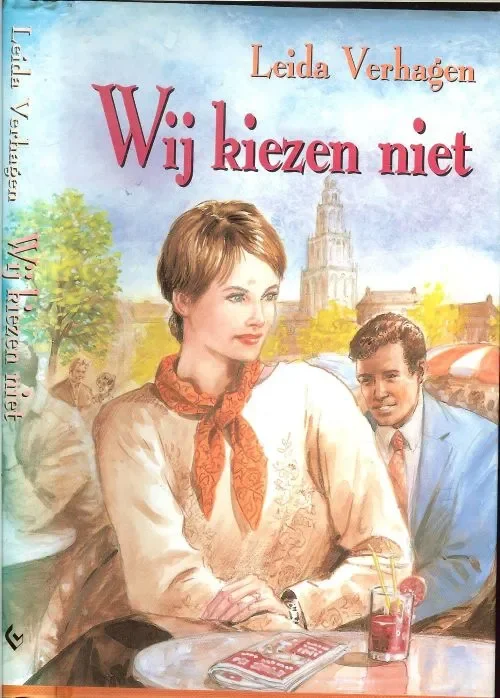 Wij kiezen niet Verhagen, Leida .. Omslagontwerp D.v.d. Pol Omslagbelettering Dik Hendriks Uitverkoop