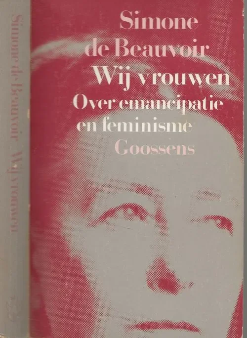 Wij Vrouwen Over Emancipatie en Feminisme Beauvoir, Simone. de Omslagontwerp van Toine Post Uitverkoop