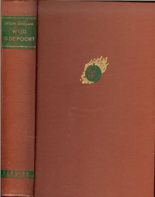 WIJD IS DE POORT SINCLAIR UPTON Geautoriseerde vertaling: J.Maschmeyer-Buekers. Stofomslag van G. J. van Kopehagen Gecertificeerd