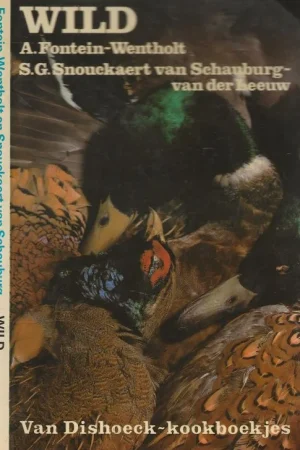 Wild Fontein Wentholt S.G. Snouckaert van Schauburg-van der Co-auteur: Ans Zwaan Koopje