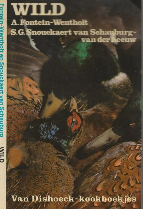 Wild Fontein Wentholt S.G. Snouckaert van Schauburg-van der Co-auteur: Ans Zwaan Koopje