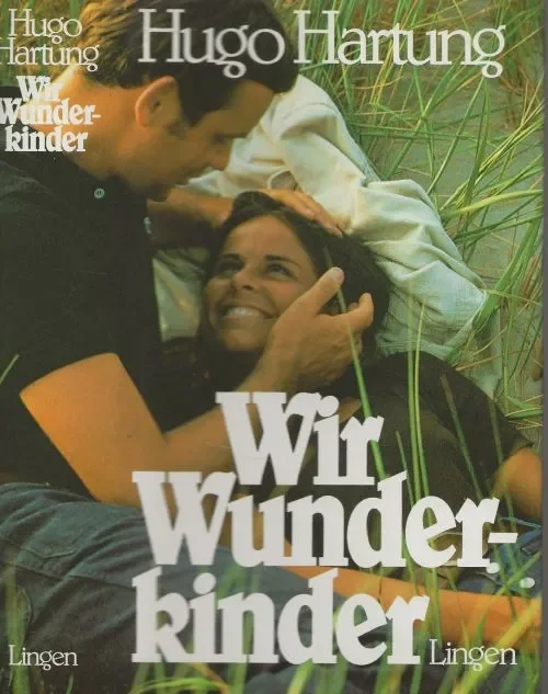 Favoriet Wir Wunderkinder: Der Dennoch Heitere Roman Unseres LebensHugo Hartung (1957) Schutzumschlag Roberto Patelli