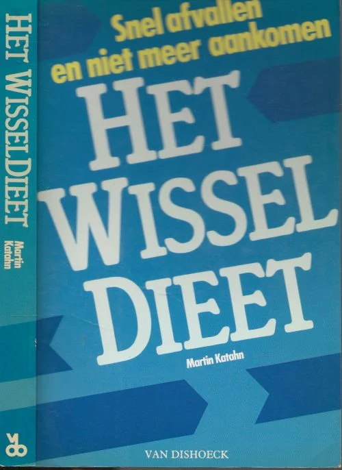 Wisseldieet Ph. D. Martin Katahn Vertaling en bewerking Marja Kruik Snelle Levering