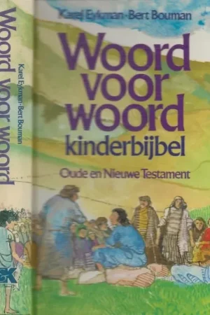 Woord voor Woord Kinderbijbel het oude testament Karel Eykman en Bert Bouman Koopje
