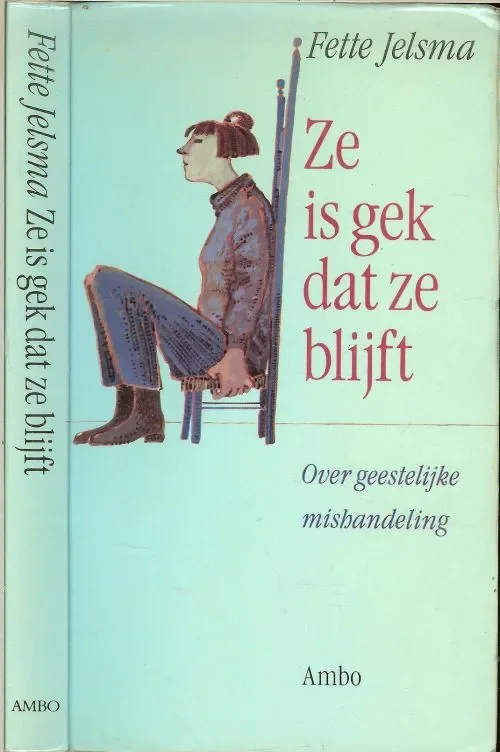 Snelle Levering Ze is gek dat ze blijftOver geestelijke mishandeling Jelsma, Fette . Omslagontwerp Peter van Hugten Typografie Harm Meijer