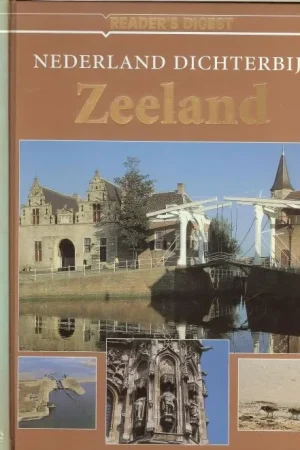 Zeeland Uit de serie Nederland dichterbijEric en .Heyden, Ton van der .. Drs Yolande Michon en Biotooptekeningen : Kees van Scherpenzeel Merkproduct