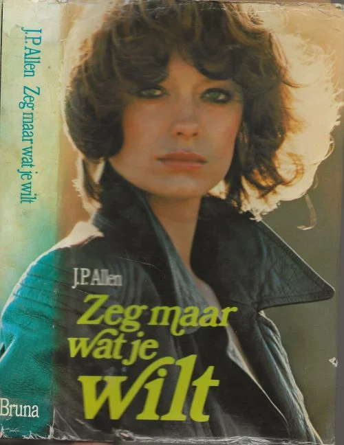 Zeg maar wat je wilt J.P. Allen Vertaling Marluce Goos Omslagontwerp Peter Beker Beperkte Voorraad