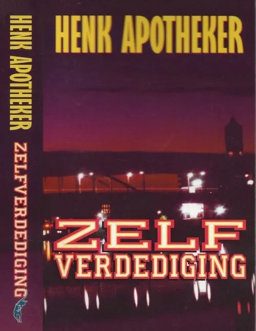 ZelfverdedigingApotheker, Henk . Omslagontwerp Edd Amsterdam , Omslagfotografie Gemeentearchief Arnhem Rechtstreeks Van De Fabrikant