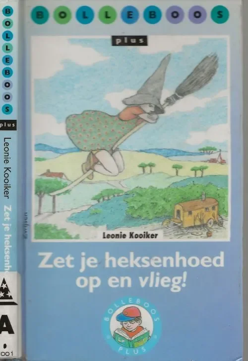Hoge Kwaliteit Zet je heksenhoed op en vlieg! uit Bolleboos plus 3 Serie 2Kooiker, Leonie met Tekeningen van Annemie Heymans