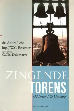 Snelle Levering Zingende torens Gelderland en Limburg Dr AndrÃ© Lehr