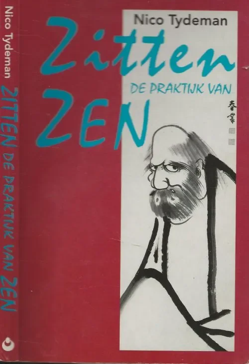 Fabrieksprijs Zitten, de Praktijk van Zen Tydeman, Nico Omslag Schilderij van Hakuin