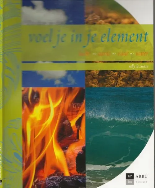 Goedkoop Zo doe je dat Voel je in je Element. Lucht ~ Aarde ~ Vuur ~ Water Zwaan, Nelly de