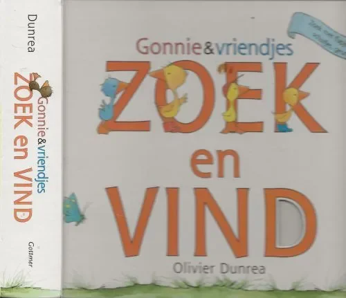 Gereduceerde Prijs Zoek en Vind .. Gonnie en vriendjes Dunrea, Olivier .. Vertaling door: J.H. Gever