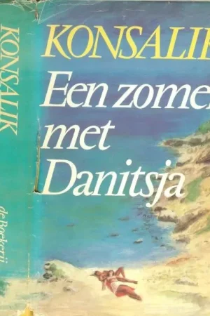 Zomer met Danitsja .. Ook deze Konsalik zal de lezer van begin tot eind in haar ban houden Op = Op