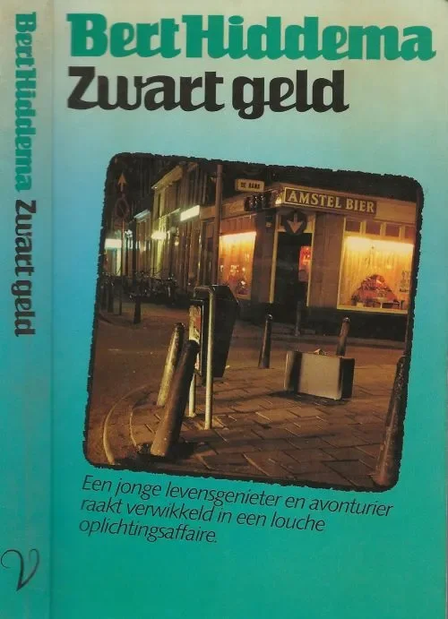 Zwart Geld Een jonge levensgenieter en avonturier raakt verwikkeld in een louche oplichtingsaffaireHiddema Bert Omslagontwerp P.A.H. van der Harst Koop Online