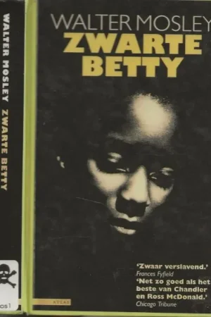 Zwarte Betty [ Zwaar verslavend aldus Frances Fyfield ]Mosley, Walter. Vertaald uit het Engels door Dick Lievaart Koop Vandaag
