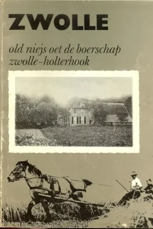 Zwolle old niejs oet de boerschap Zwolle-Holterhoek Finale Uitverkoop