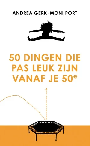 Betaalbaar 50 dingen die pas leuk zijn vanaf je 50e