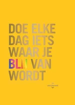 Doe Elke Dag Iets Waar Je Blij Van Wordt Favoriet