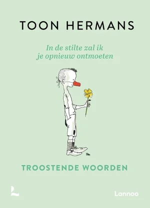 Alleen Vandaag In De Stilte Zal Ik Je Opnieuw Ontmoeten