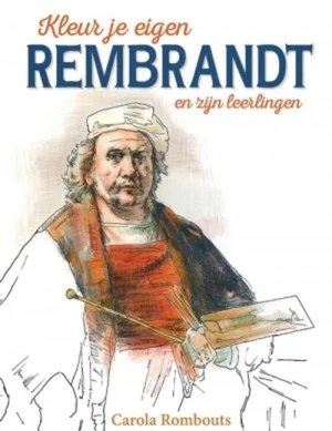 Kleur Je Eigen Rembrandt En Zijn Leerlin Uitverkoop