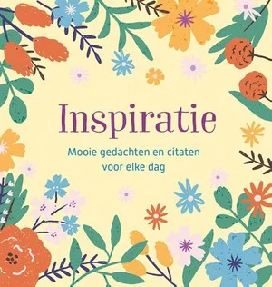 Inspiratie - Mooie Gedachten En Citaten Rechtstreeks Van De Fabrikant