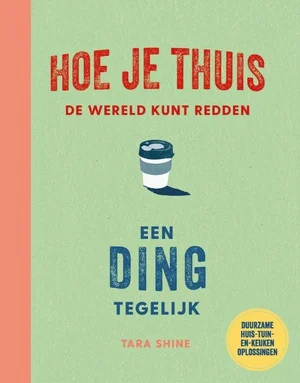Hoe Je Thuis De Wereld Kunt Redden Actieprijs