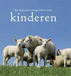 Beperkte Voorraad Mooiste Uitspraken Over Kinderen