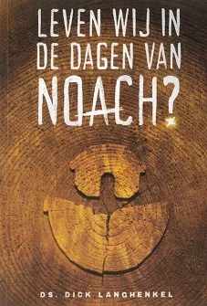 Snelle Levering Leven wij in de dagen van Noach?