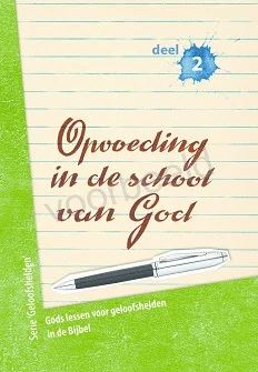 Opvoeding in de school van God - deel 2 Beperkte Voorraad