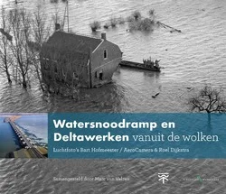 Meest Verkocht WATERSNOODRAMP EN DELTAWERKEN VANUIT DE