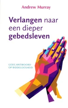 VERLANGEN NAAR EEN DIEPER GEBEDSLEVEN Favoriet