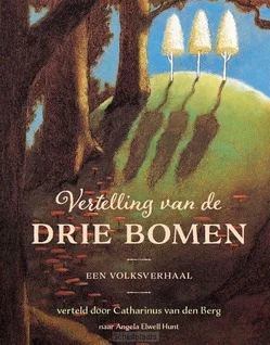 Laatste Versie VERTELLING VAN DE DRIE BOMEN