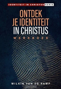 Snelle Levering ONTDEK JE IDENTITEIT IN CHRISTUS WERKBOE